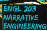 Text that reads "ENGL 203" Narrative Engineering